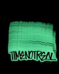 Image 1 of TIMENOTREAL glow-in-the-dark sticker