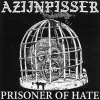 AZIJNPISSER "Prisoner of Hate " 7inch EP 