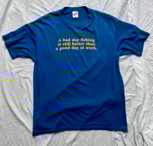 "A bad day fishing is still better than a good day at work" 90's Tee-shirt - Size L
