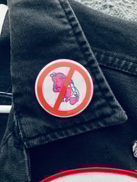 Image 3 of No Babies Button by World Famous Original