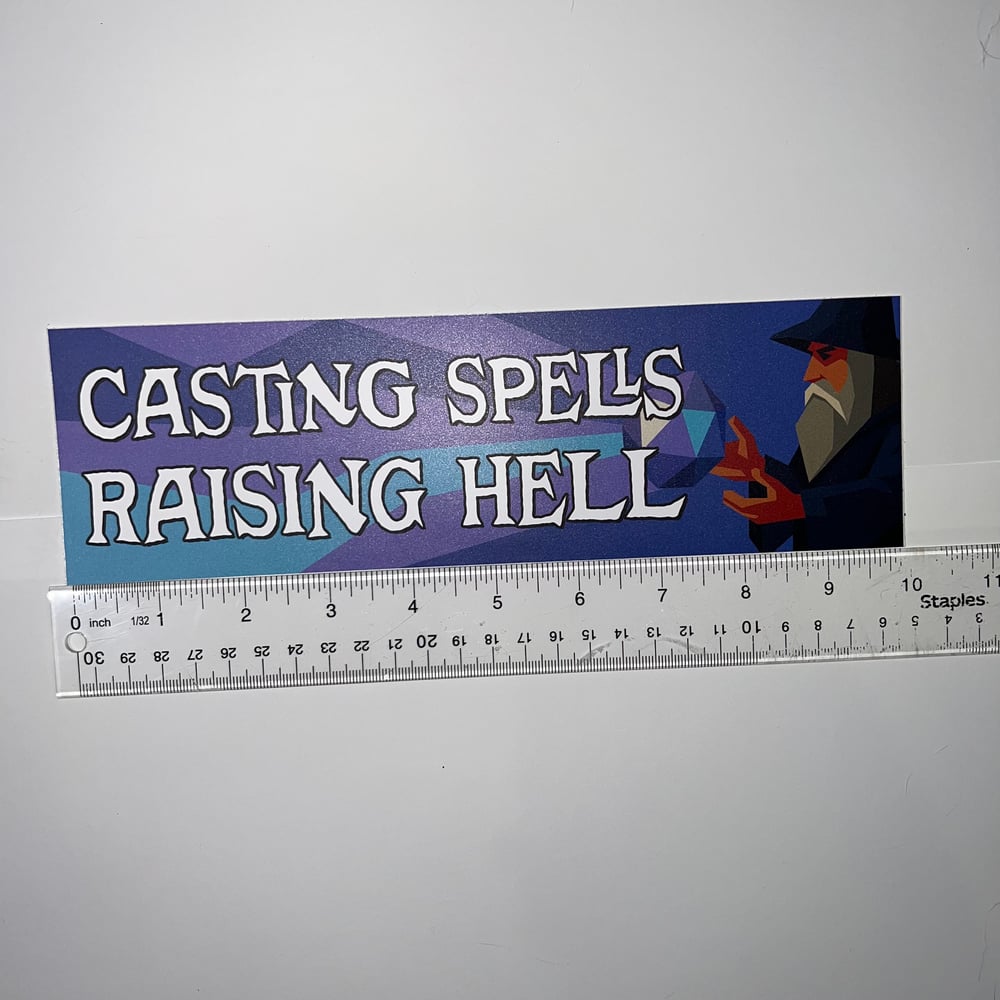 Image of Casting Spells Raising Hell Bumper Sticker or Magnet