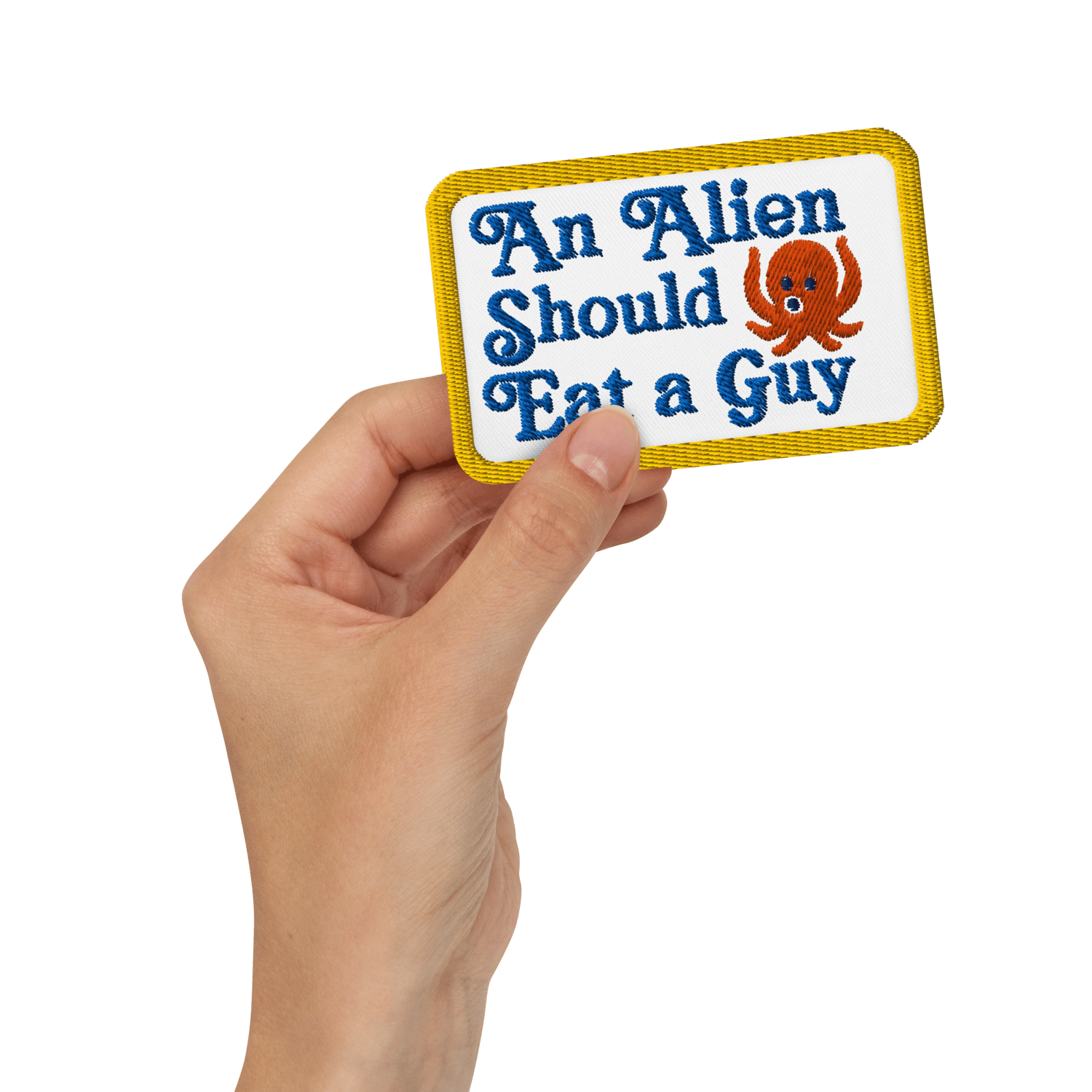 Image of "An Alien Should Eat a Guy" Embroidered Patch 