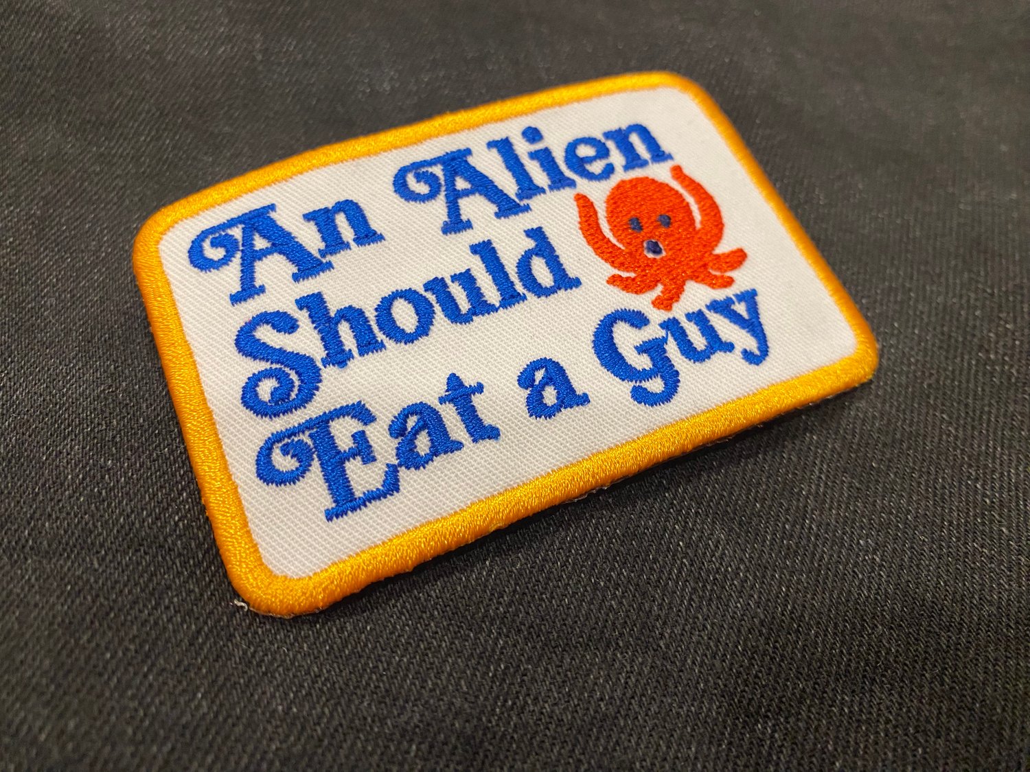 Image of "An Alien Should Eat a Guy" Embroidered Patch 