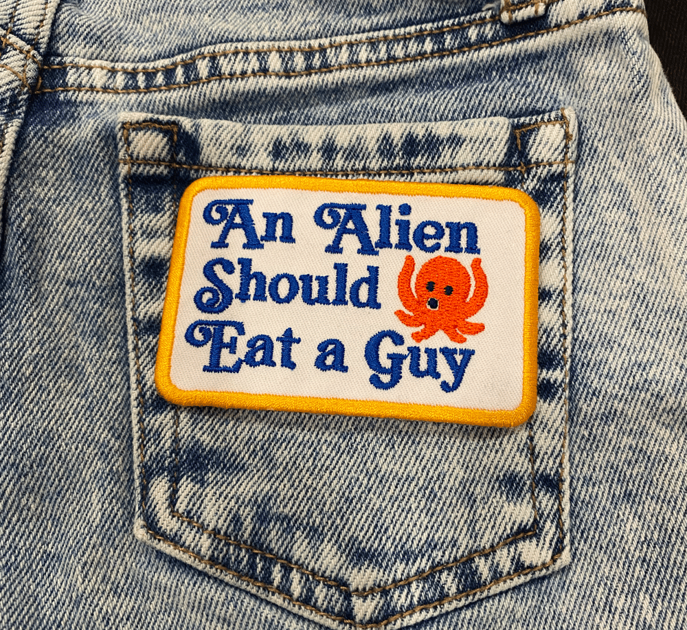Image of "An Alien Should Eat a Guy" Embroidered Patch 