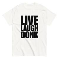 LIVE LAUGH DONK White T-Shirt
