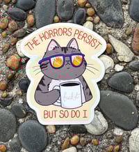 The Horrors Persist Sticker 