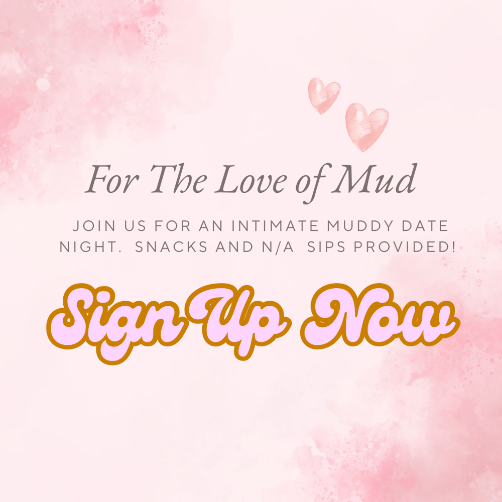 Image of For the LOVE of Mud