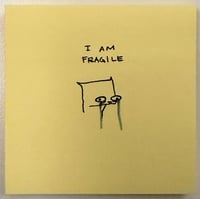 I am fragile 