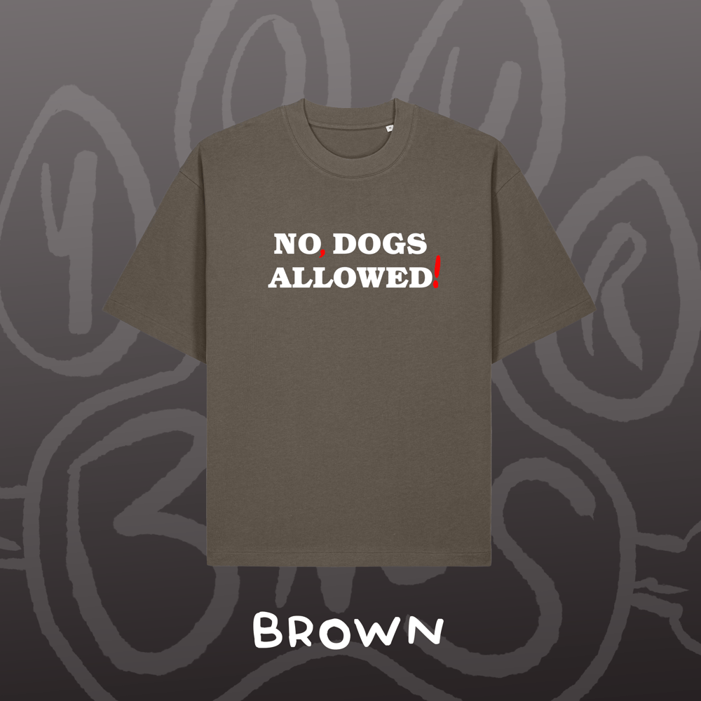 Image of NO, DOGS ALLOWED! - Oversized Tee