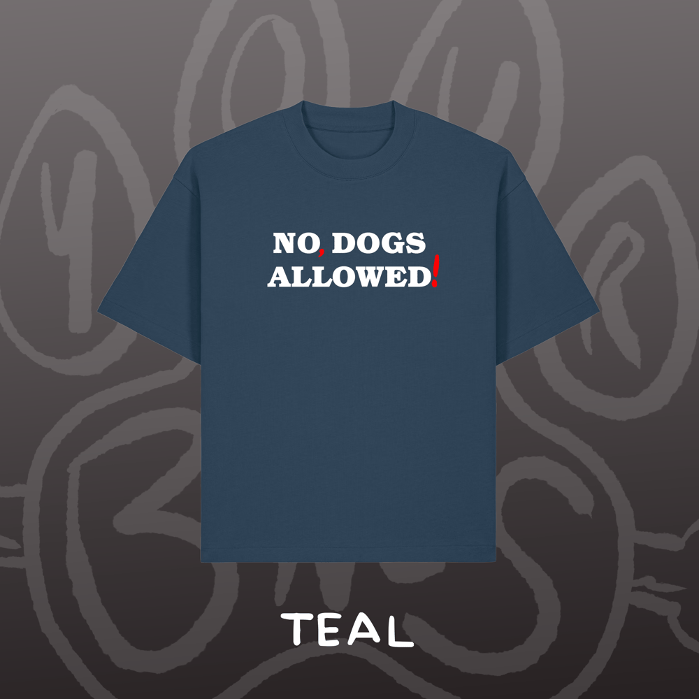 Image of NO, DOGS ALLOWED! - Oversized Tee