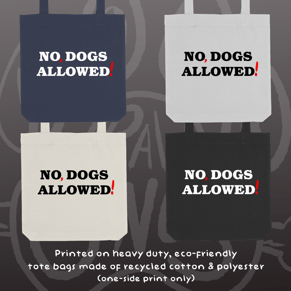 Image of NO, DOGS ALLOWED! - Tote Bag