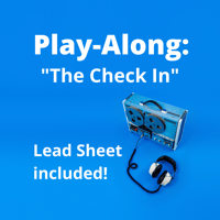 Play-Along: "The Check In"