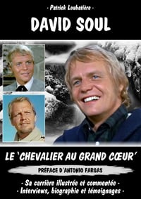 DAVID SOUL - LE 'CHEVALIER AU GRAND CŒUR'