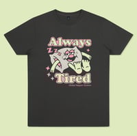 Image 1 of ALWAYS TIRED T-SHIRT (FREE SHIPPING)