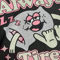 Image 2 of ALWAYS TIRED T-SHIRT (FREE SHIPPING)