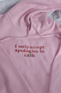 Image 2 of I only accept apologies in cash sweater