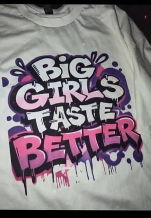 Image of BIG GIRLS TASTE BETTER T-SHIRT 2025