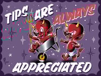 Tips Are Always Appreciated