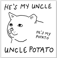 PRE-ORDER: Poet's Square Cats "He's My Uncle" Uncle Potato Sticker