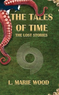 The Tales of Time: The Lost Stories by L. Marie Wood - Signed Paperback