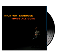 NICK WATERHOUSE - Time's All Gone