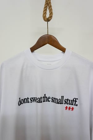 Dont sweat the small stuff V.2 - White