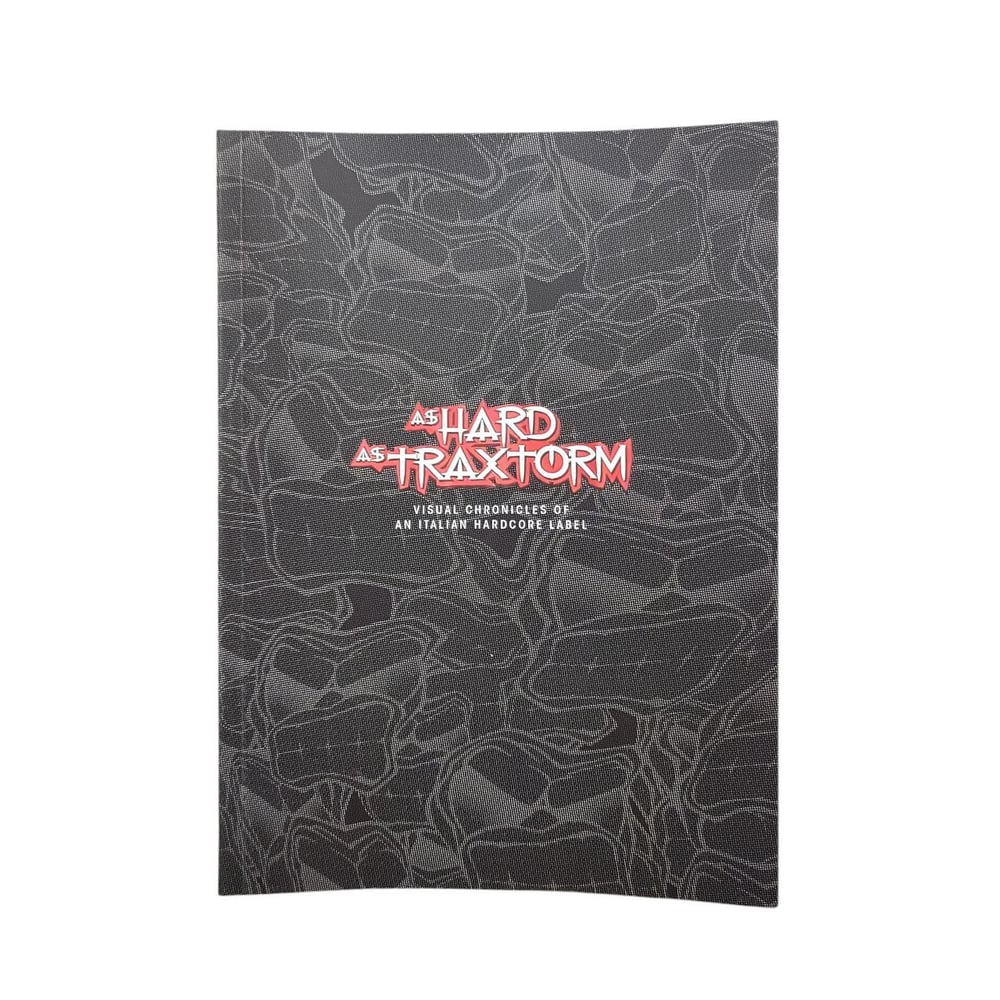 As Hard As Traxtorm - Visual chronicles of an italian hardcore label - book