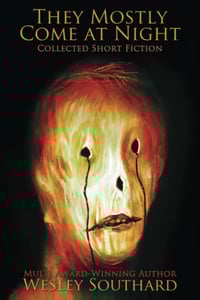 They Mostly Come Out At Night by Wesley Southard - Signed Trade Paperback