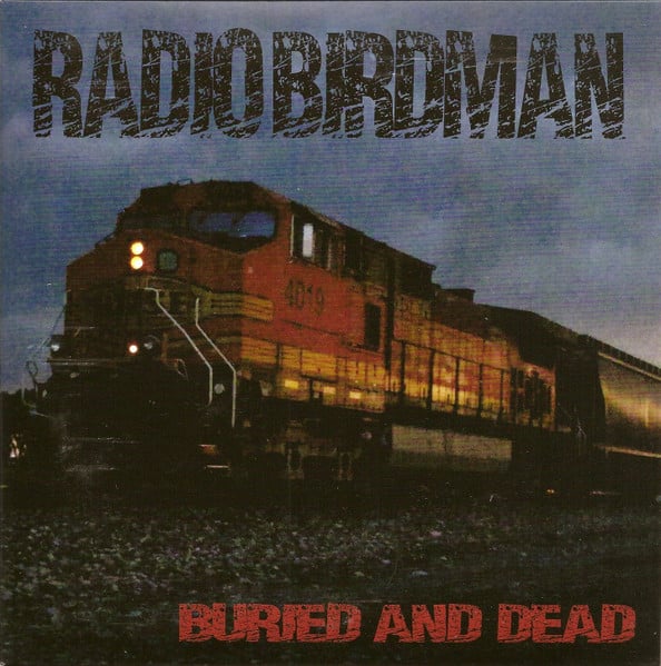 Image of Radio Birdman – Buried And Dead