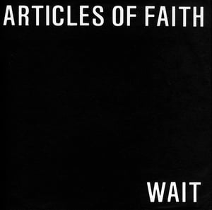 Image of Articles Of Faith – Wait (1983 Original Pressing)