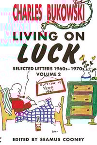 LIVING ON LUCK: Selected Letters 1960s-1970s (Vol. 2) by Charles Bukowski → softcover book