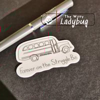 Image 3 of Struggle Bus Sticker