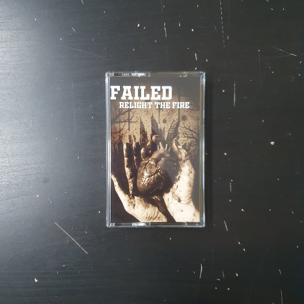 Pre-Order_FAILED - Relight The Fire - ( Cassette, Album ) 