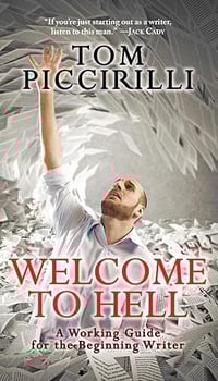 Welcome to Hell: A Working Guide for the Beginning Writer by Tom Piccirilli - Paperback