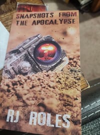 Snapshots From the Apocalypse by R.J. Roles - Signed Paperback