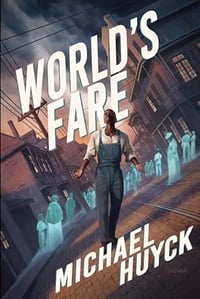 World's Fare by Michael T. Huyck Jr. - Trade Paperback