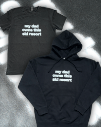 my dad owns this ski resort (HOODIES + T-SHIRT)