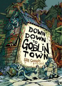 Image 1 of "Down, down to Goblin Town" comic anthology