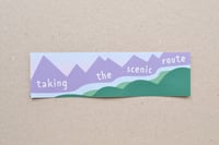 Image 1 of 'Taking the Scenic Route' Bumper Sticker 