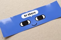 Image 2 of 'Hi there!' Bumper Sticker 