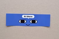 Image 3 of 'Hi there!' Bumper Sticker 