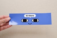 Image 1 of 'Hi there!' Bumper Sticker 