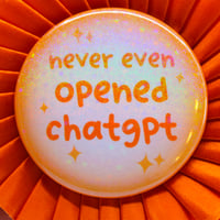 Image 3 of Never Even Opened ChatGPT Rosette