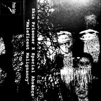 Skin Prisoner X Spacial Absence “Maleficent Malignancy” Cassette