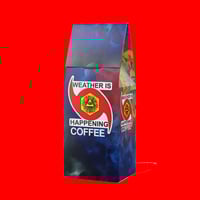 Image 4 of THE WEATHER IS HAPPENING COFFEE
