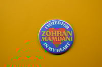 Image 2 of I Voted for ZOHRAN MAMDANI in my heart 2.2 Large Round Magnet 