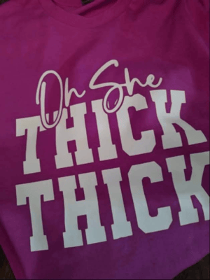 Image of OH SHE THICK THICK T-SHIRT 