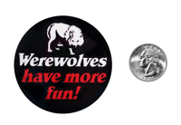 Image 2 of Werewolves Have More Fun 2.25" Button