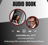 Choosing All of It - Second Edition: Embracing Life's Journey with Power & Grace (Audio Book)