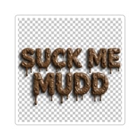 Image 1 of “Suck Me Mudd” Sticker
